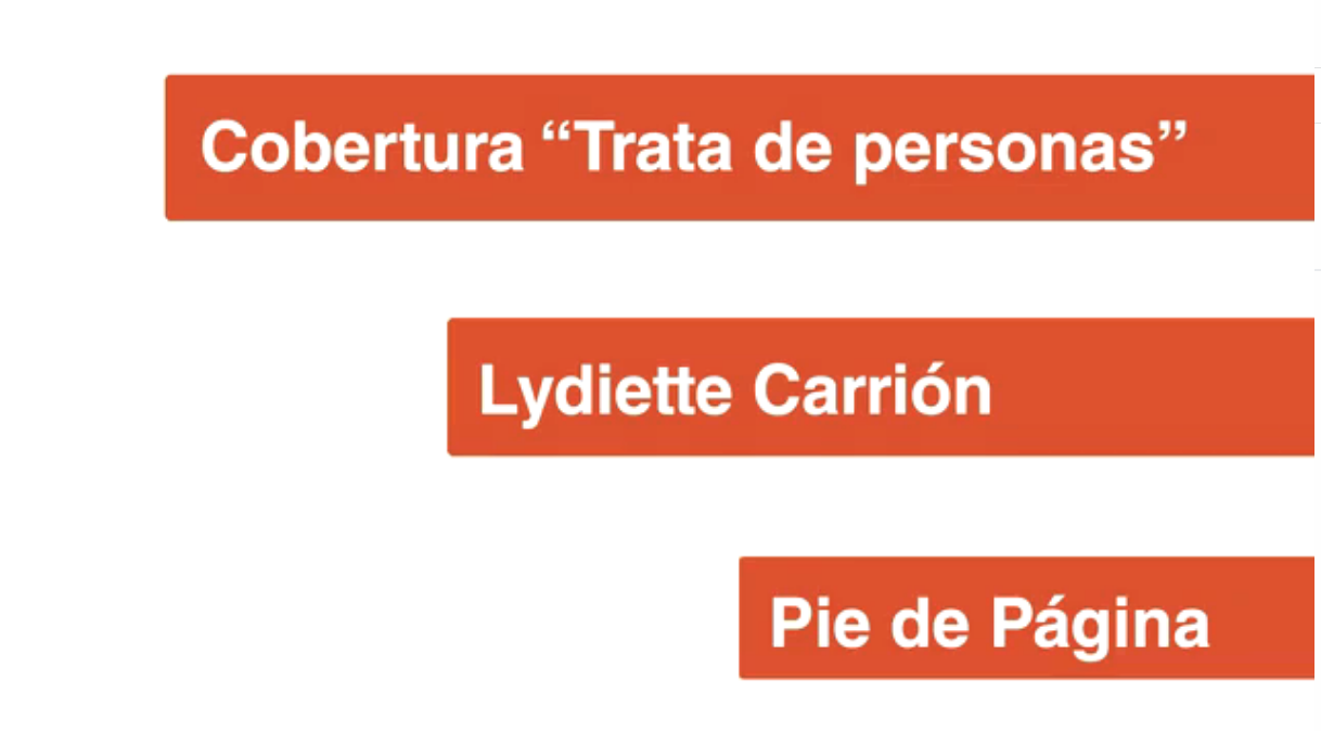 #10añosDeaPie: Tips para la cobertura de la trata de personas – Lydiette Carrión
