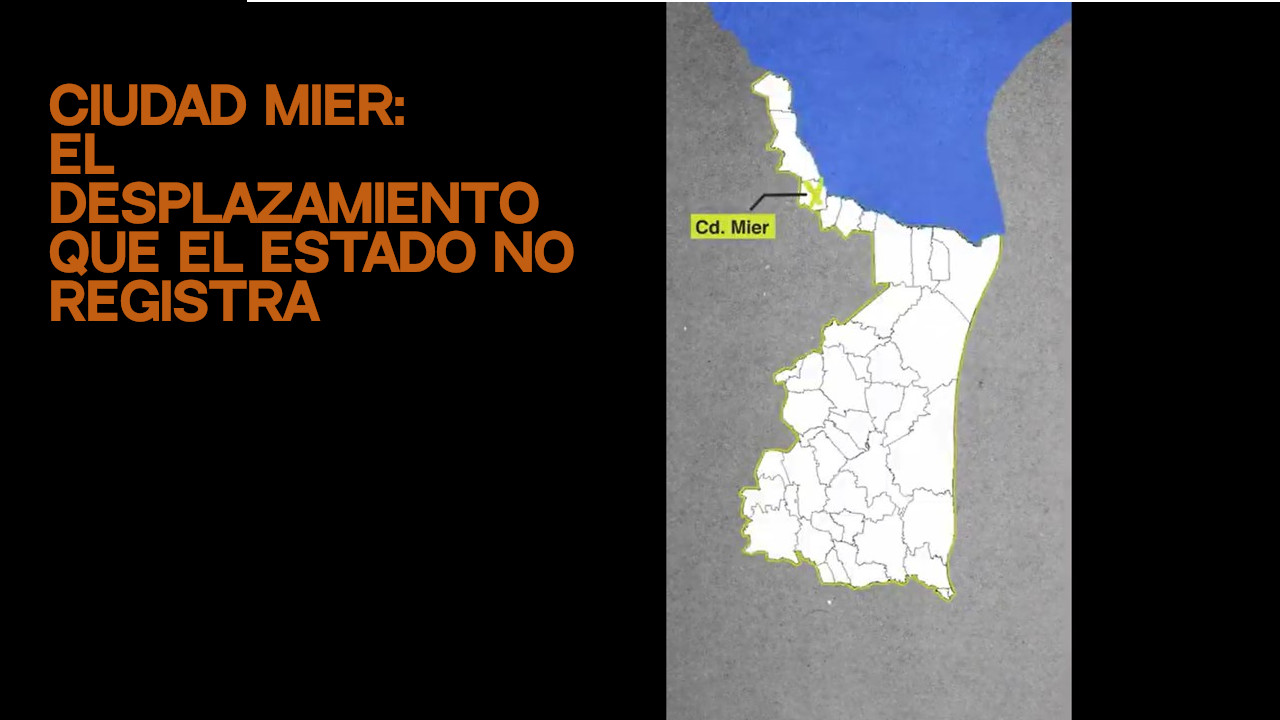 Ciudad Mier: el desplazamiento que el estado no registra
